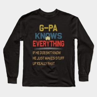 G-PA knows everything..fathers day gift Long Sleeve T-Shirt